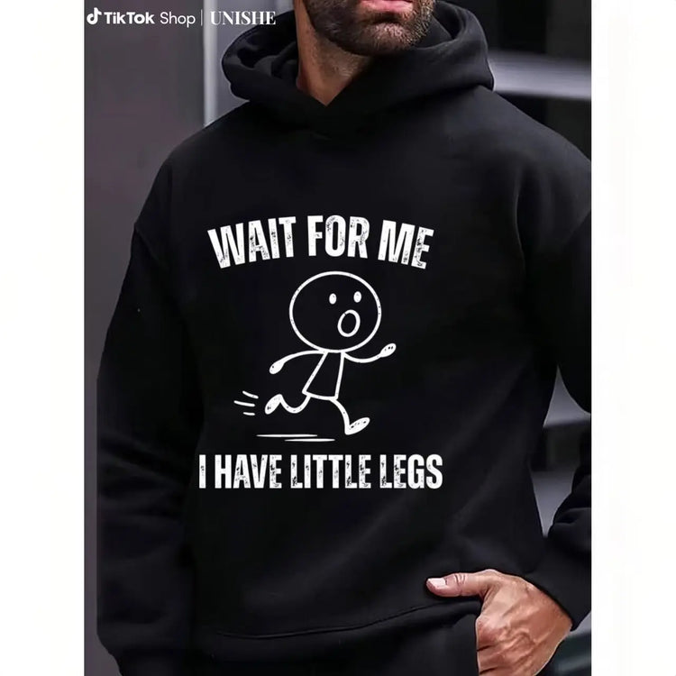 Wait For Me I Have Little Legs Hoodie - Designed for Walkers, Long Sleeve Style Funny Trendy Crewneck